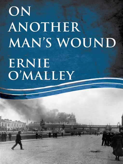 Title details for On Another Man's Wound by Ernie O'Malley - Wait list